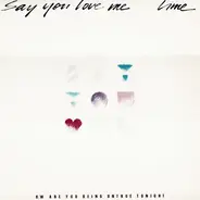 Lime - Say You Love Me