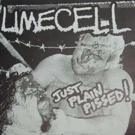 Limecell - Just Plain Pissed!