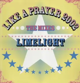 Limelight - Like A Prayer 2002 - The Mixes