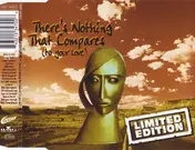 Limited Edition - There's nothing that compares (to your love)