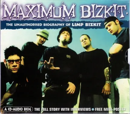 Limp Bizkit - Maximum Bizkit (The Unauthorised Biography Of Limp Bizkit)