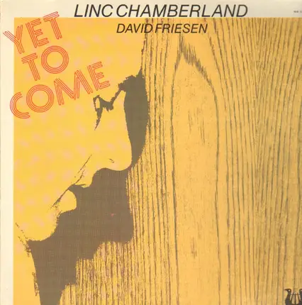 Linc Chamberland, David Friesen - Yet to Come