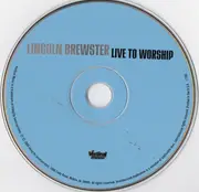 CD - Lincoln Brewster - Live To Worship