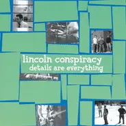 Lincoln Conspiracy - Details Are Everything