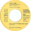 7inch Vinyl Single - Linda Timm - Too Late To Make Me Over