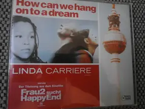 linda carriere - How can we hang on to a dream