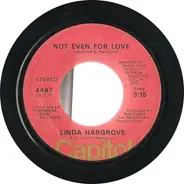 Linda Hargrove - Not Even For Love