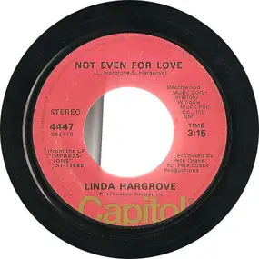 Linda Hargrove - Not Even For Love