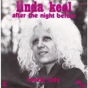 7inch Vinyl Single - Linda Keel - After The Night Before / Lonely Lady