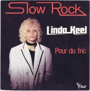 Linda Keel - Slow Rock / Pour Du Fric