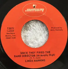 Linda Manning - Since They Fired The Band Director (At Murphy High) / Talk Of The Town