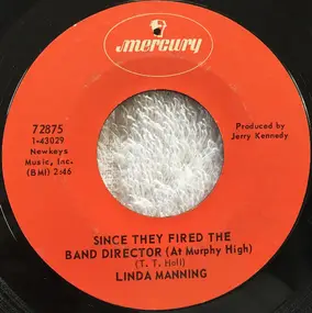 Linda Manning - Since They Fired The Band Director (At Murphy High) / Talk Of The Town