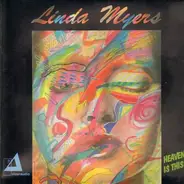 Linda Myers - Heaven is This...