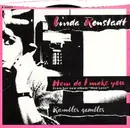 7inch Vinyl Single - Linda Ronstadt - How Do I Make You / Rambler Gambler