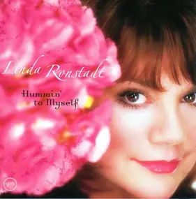 Linda Ronstadt - Hummin' to Myself