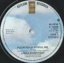 7inch Vinyl Single - Linda Ronstadt - Poor Poor Pitiful Me
