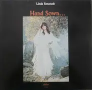 Linda Ronstadt - Hand Sown... Home Grown