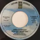 7inch Vinyl Single - Linda Ronstadt - How Do I Make You - AR