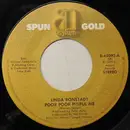7inch Vinyl Single - Linda Ronstadt - Poor Poor Pitiful Me