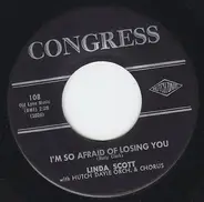 Linda Scott - I'm So Afraid Of Losing You