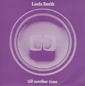 Linda Smith - Til Another Time