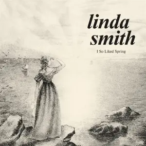 Linda Smith - I So Liked Spring