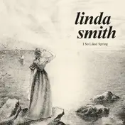 Linda Smith - I So Liked Spring