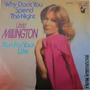 Linda, Millington - Why Don`t You Spend The Night / Run For Your Life