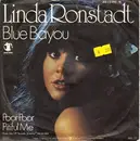 7'' - Linda Ronstadt - Blue Bayou / Poor Poor Pitiful Me