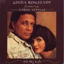 7'' - Linda Ronstadt Featuring Aaron Neville - All My Life