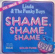 7'' - Linda & The Funky Boys, Linda Fields & The Funky Boys - Shame, Shame, Shame / Solid Funk - INCLUDES THE KILLER FUNK B-SIDE 'SOLID FUNK'