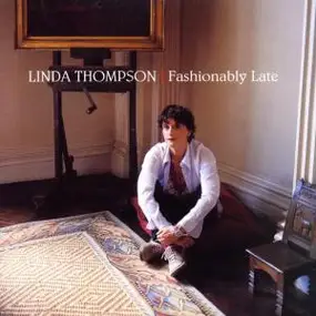 Linda Thompson - Fashionably Late