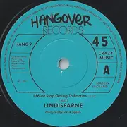 7'' - Lindisfarne - I Must Stop Going To Parties