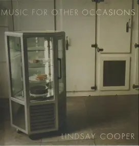 Lindsay Cooper - Music for Other Occasions