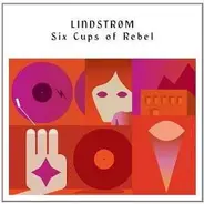 LINDSTROM - SIX CUPS OF REBEL