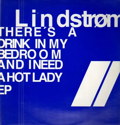 Lindstrøm - There's A Drink In My Bedroom And I Need A Hot Lady EP