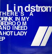 Lindstrøm - There's A Drink In My Bedroom And I Need A Hot Lady EP