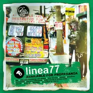 Linea 77 - Available for Propaganda