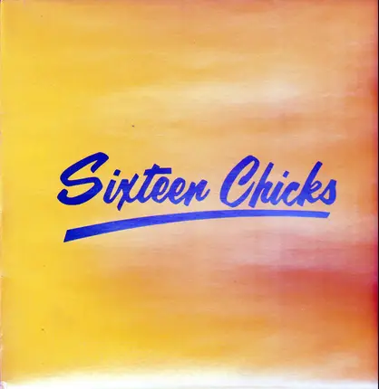 Link Davis, Frank Evans, Sleepy Jeffers - Sixteen Chicks