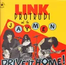 LP - Link Protrudi And The Jaymen - Drive It Home!