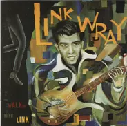 Link Wray And His Ray Men - Walkin' With Link