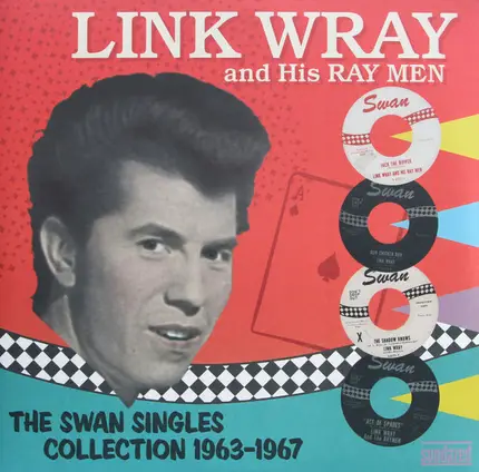 Link Wray And His Ray Men - The Swan Singles Collection 1963-1967