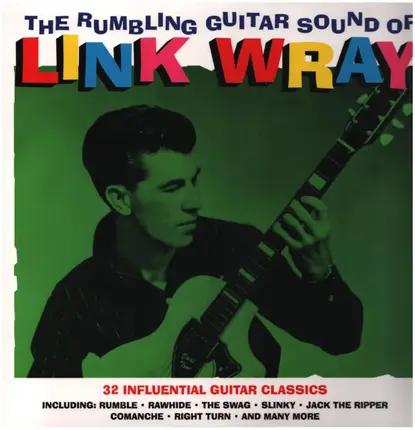 Link Wray - RUMBLING GUITAR SOUND OF