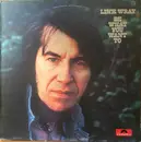 LP - Link Wray - Be What You Want To