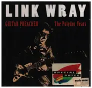 Link Wray - Guitar Preacher - The Polydor Years