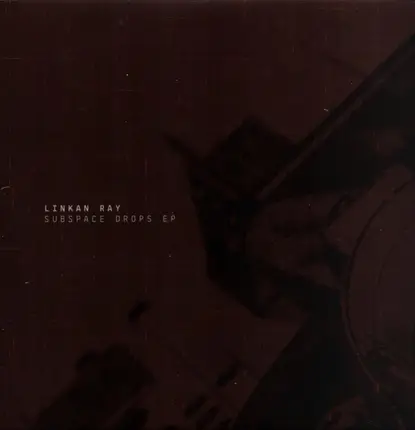Linkan Ray - Subspace Drops EP