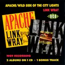 CD - Link Wray - Apache / Wild Side Of The City Lights