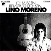 7inch Vinyl Single - Lino Moreno - Ich Muss Ein Fremder Für Dich Sein