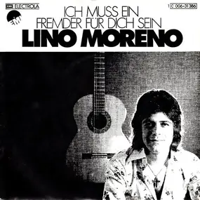 Lino Moreno - Ich Muss Ein Fremder Für Dich Sein