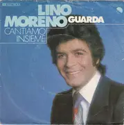 7'' - Lino Moreno - Guarda / Cantiamo Insieme